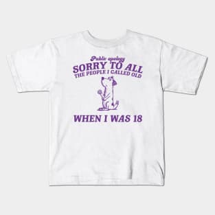 Sorry To All The People I Called Old Retro T-Shirt, Funny Dog Lovers T-shirt, Vintage 90s Gag Unisex Kids T-Shirt